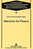 Warriors for Peace: A Sociological Study on the Austrian Experience of UN Peacekeeping (Studien Zur Verteidigungspadagogik, Militarwissenschaft Und Sicherheitspolitik, Bd. 6)