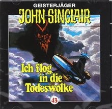 John Sinclair - Folge 43: Ich flog in die Todeswolke. Hörspiel.: Geisterjäger John Sinclair, 43