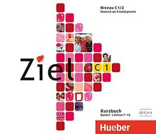 Ziel C1, Band 2, Lektion 7-12: Deutsch als Fremdsprache / 3 Audio-CDs zum Kursbuch