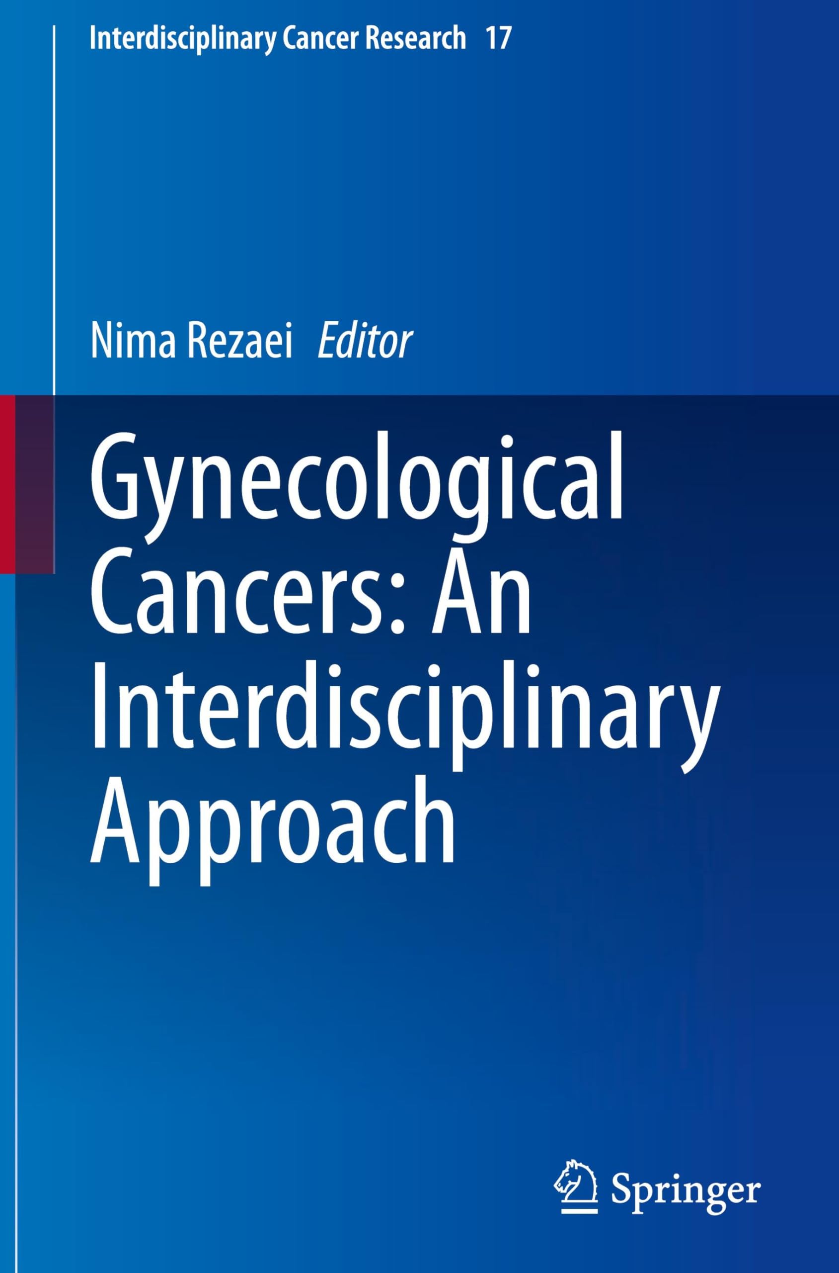 Gynecological Cancers: An Interdisciplinary Approach (Interdisciplinary Cancer Research, 17, Band 17)