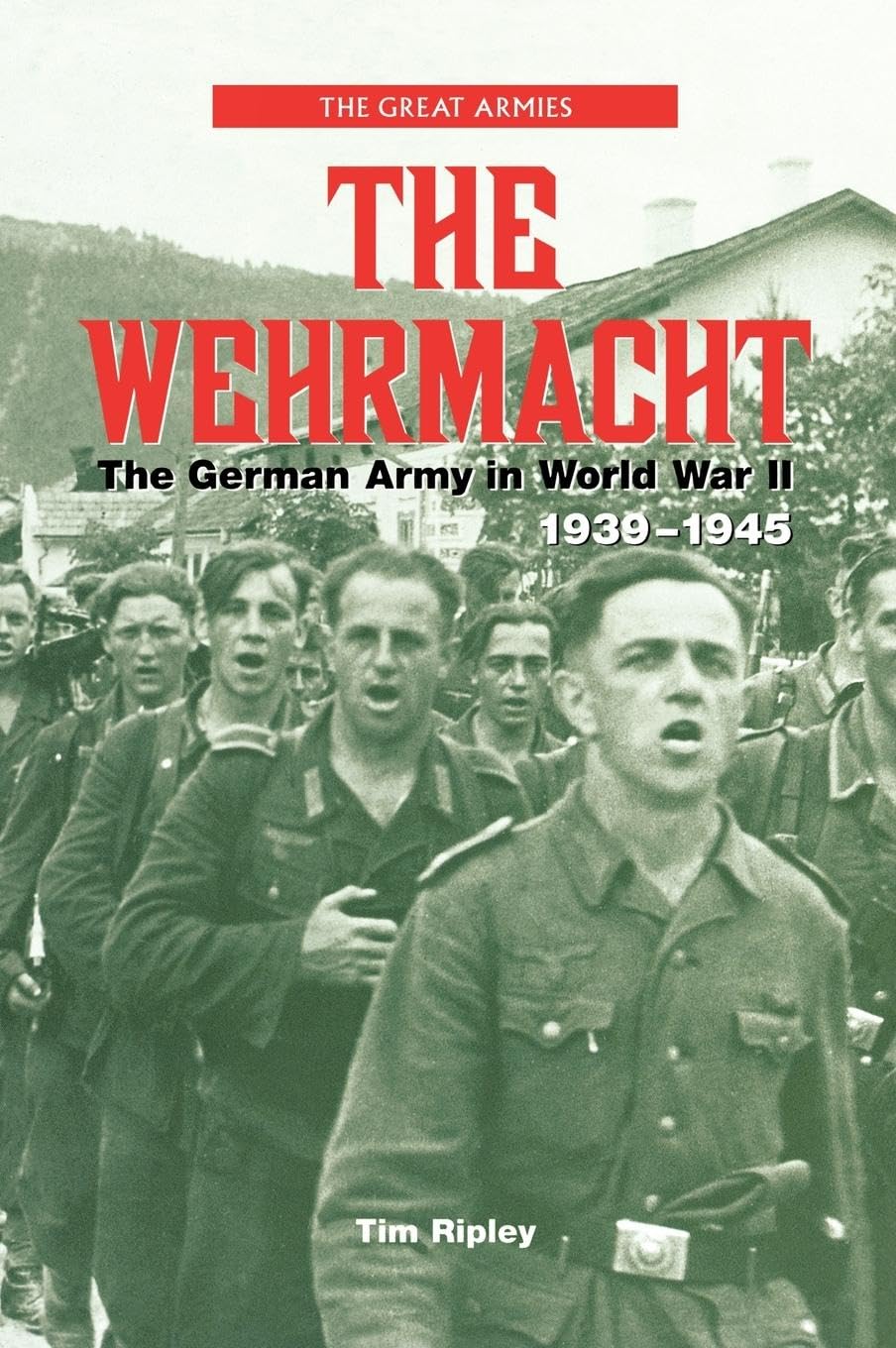 The Wehrmacht: The German Army in World War II, 1939-1945 (The Great Armies)