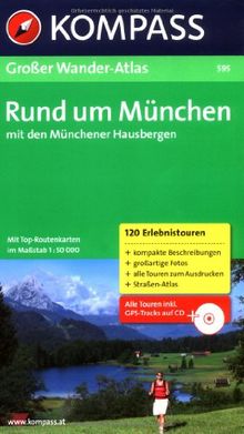 Großer Wander-Atlas Rund um München: Mit den Münchener Hausbergen