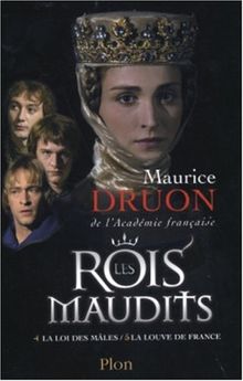 Les rois maudits. Vol. 2. La loi des mâles *** La louve de France