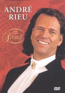 André Rieu - 100 Jahre Strauß