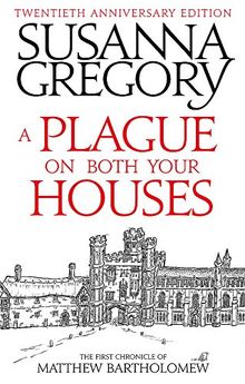 A Plague On Both Your Houses: The First Chronicle of Matthew Bartholomew (Chronicles of Matthew Bartholomew, Band 1)