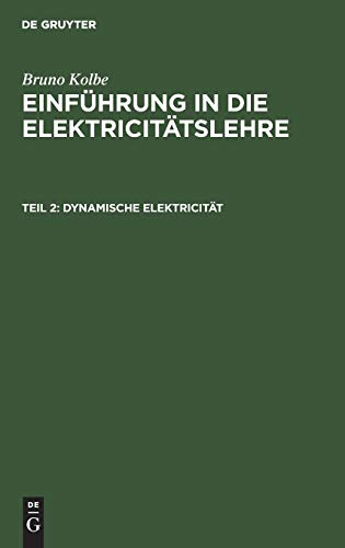 Dynamische Elektricität (Bruno Kolbe: Einführung in die Elektricitätslehre)