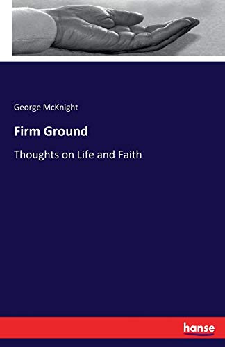 Firm Ground: Thoughts on Life and Faith