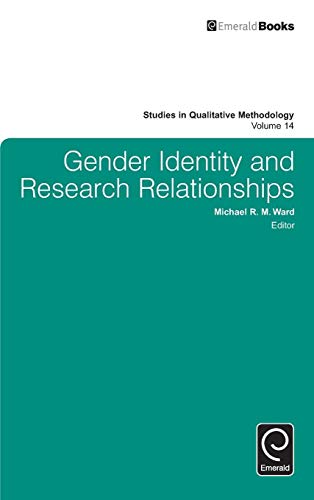 Gender Identity and Research Relationships (Studies in Qualitative Methodology, 14, Band 14)