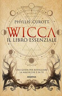 Phyllis Curott - Wicca. Il Libro Essenziale (1 BOOKS)