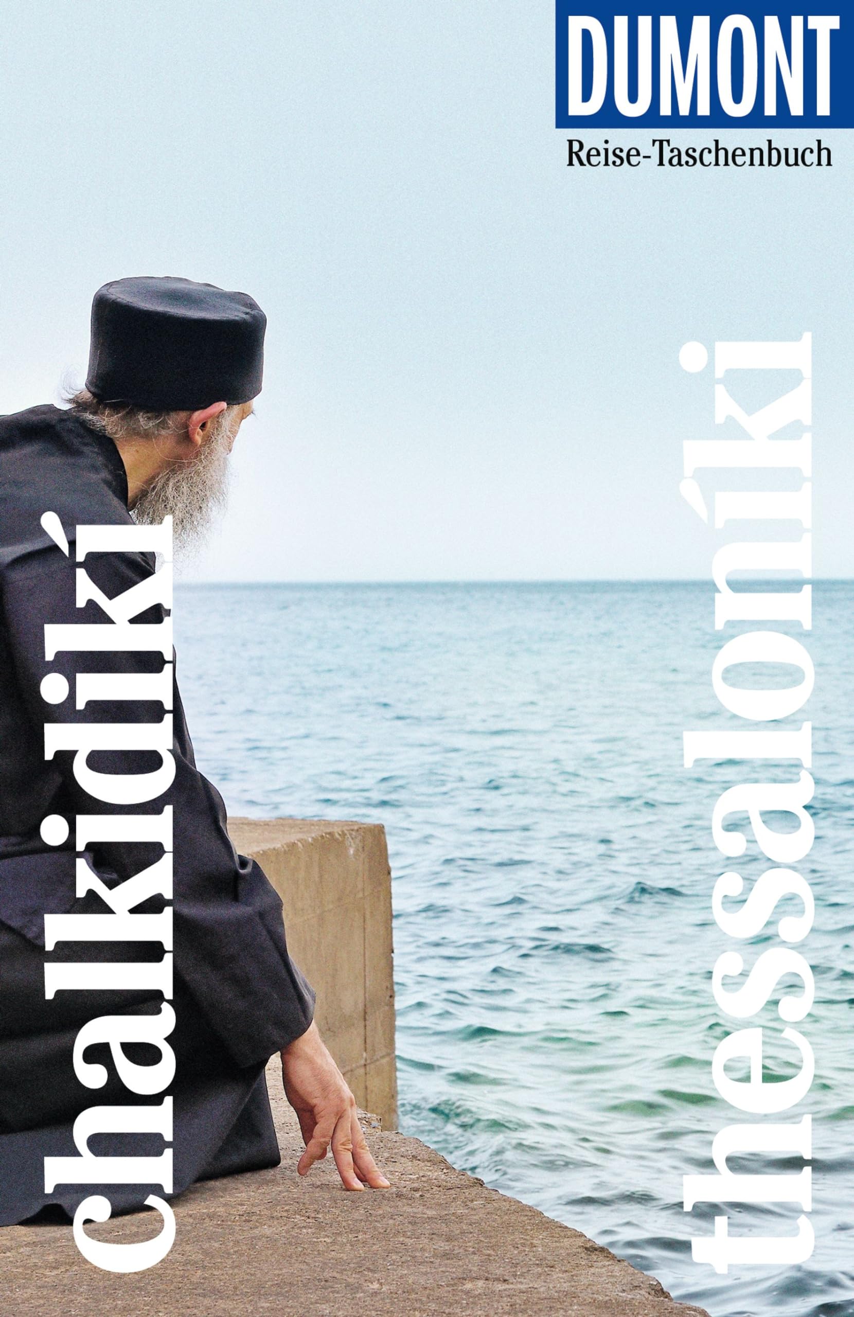 DuMont Reise-Taschenbuch Reiseführer Chalkidikí & Thessaloníki: Reiseführer plus Reisekarte. Mit individuellen Autorentipps und vielen Touren.