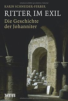 Ritter im Exil: Die Geschichte der Johanniter