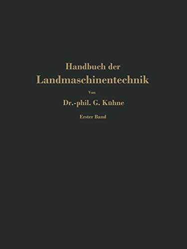 Handbuch der Landmaschinentechnik: Für Studierende, Ingenieure und maschinentechnisch unterrichtete Landwirte