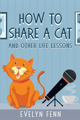 How to Share a Cat and Other Life Lessons