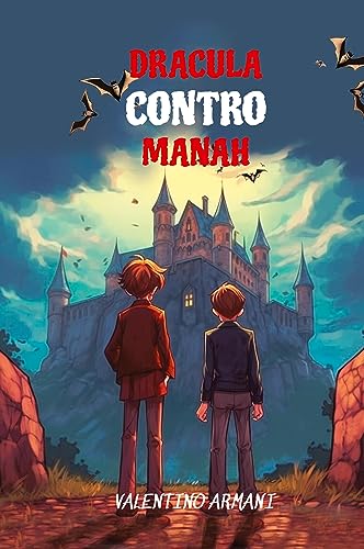 Learn Italian with Dracula Contro Manah: Level B1 with Parallel Italian-English Translation (Graded Italian Readers)