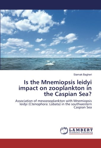 Is the Mnemiopsis leidyi impact on zooplankton in the Caspian Sea?: Association of mesozooplankton with Mnemiopsis leidyi (Ctenophora: Lobata) in the southwestern Caspian Sea
