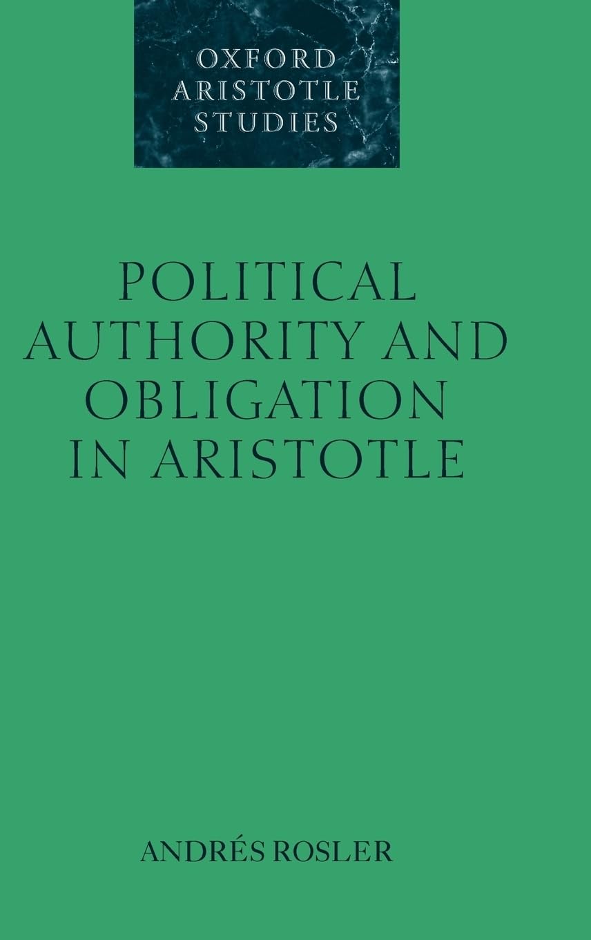 Political Authority and Obligation in Aristotle (Oxford Aristotle Studies)