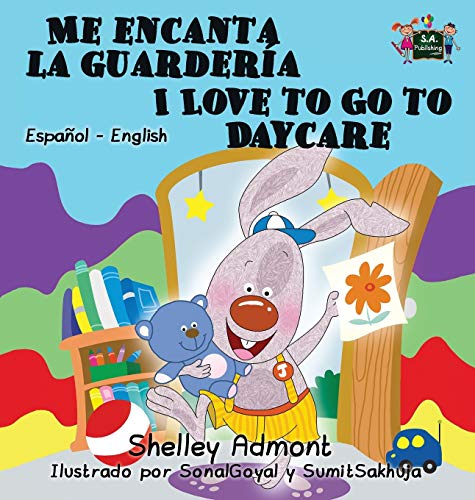 Me encanta la guardería I Love to Go to Daycare: Spanish English Bilingual Edition (Spanish English Bilingual Collection)