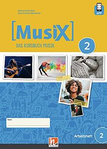 MusiX 2. Arbeitsheft. Neuausgabe 2019: inkl. HELBLING Media App. Ausgabe Deutschland, Klasse 7/8 (MusiX. Neuausgabe 2019: Ausgabe D)