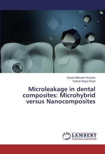 Microleakage in dental composites: Microhybrid versus Nanocomposites
