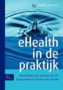 eHealth in de praktijk: Handreiking voor iedereen die wil kennismaken of starten met eHealth