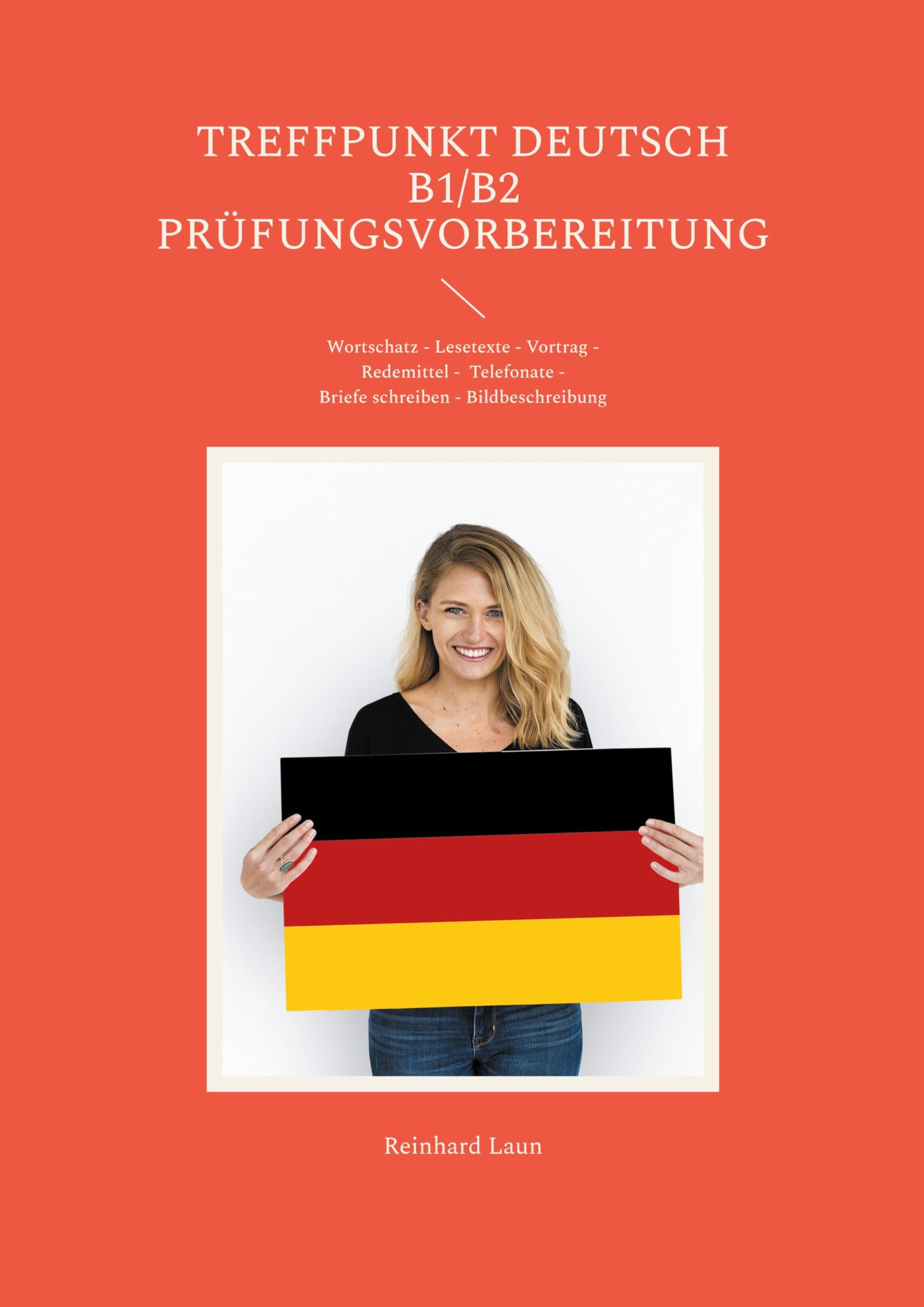 Treffpunkt Deutsch B1/B2 - Prüfungsvorbereitung: Wortschatz - Lesetexte - Vortrag - Telefonate -Briefe schreiben - Bildbeschreibung