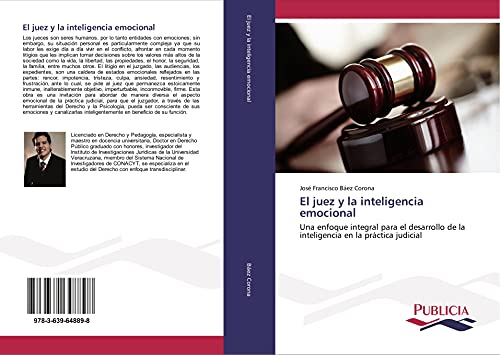 El juez y la inteligencia emocional: Una enfoque integral para el desarrollo de la inteligencia en la práctica judicial