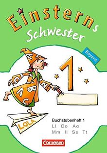 Einsterns Schwester - Erstlesen - Bayern: 1. Jahrgangsstufe - Buchstabenheft 1