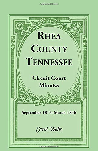 Rhea County, Tennessee Circuit Court Minutes, September 1815-March 1836