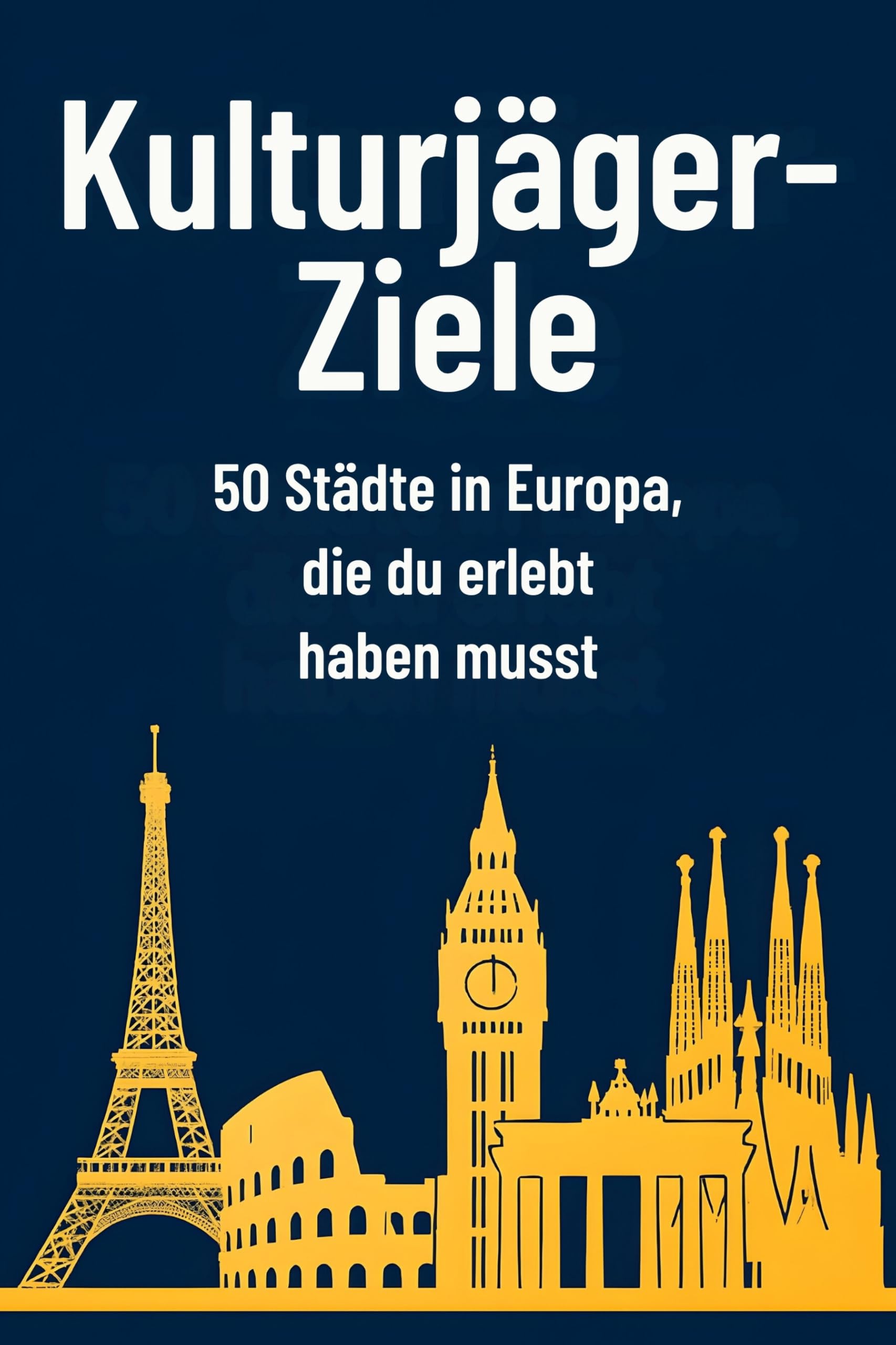 Kulturjäger-Ziele: 50 Städte in Europa, die du erlebt haben musst