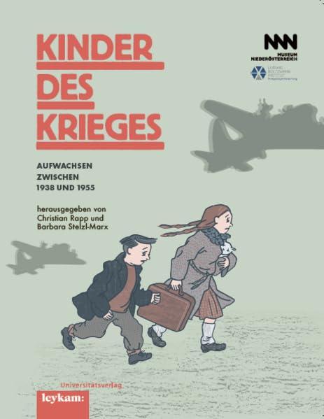 Kinder des Krieges: Aufwachsen zwischen 1938 und 1955