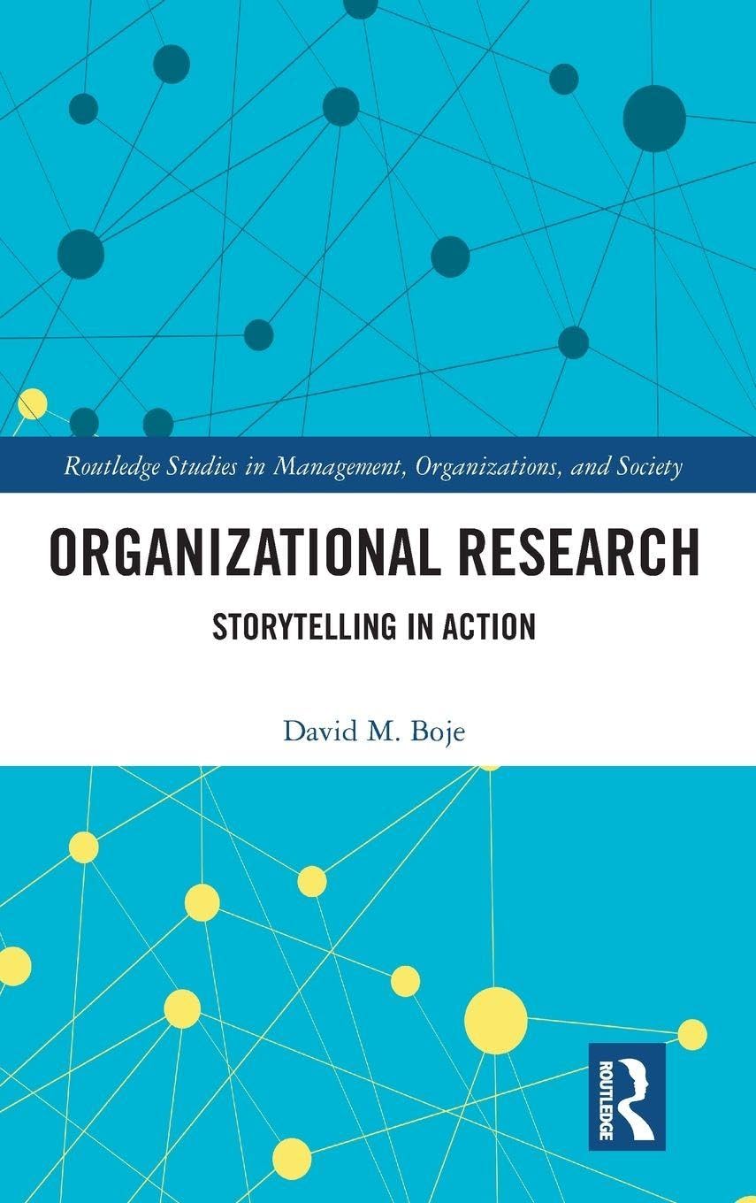 Organizational Research: Storytelling in Action (Routledge Studies in Management, Organizations and Society)