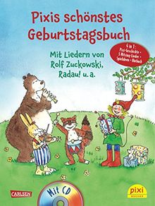 Pixis schönstes Geburtstagsbuch: Mit CD mit Liedern von Rolf Zuckowski, Radau! u.a. 4 in 1: Pixi-Geschichte + 5 Mitsinglieder + Spielideen + Hörbuch