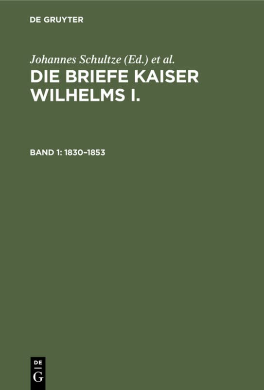 1830–1853 (Die Briefe Kaiser Wilhelms I.)