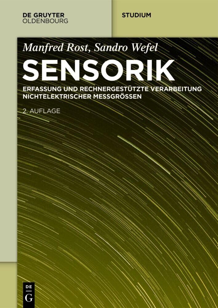 Sensorik: Erfassung und rechnergestützte Verarbeitung nichtelektrischer Messgrössen (De Gruyter Studium)