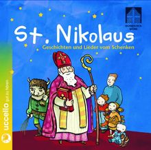 St. Nikolaus. Geschichten und Lieder vom Schenken. CD