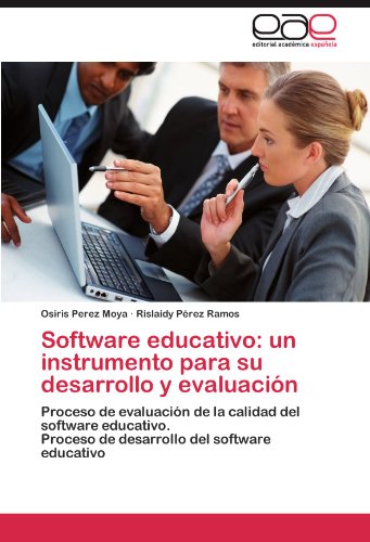 Software educativo: un instrumento para su desarrollo y evaluación: Proceso de evaluación de la calidad del software educativo. Proceso de desarrollo del software educativo