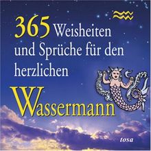 365 Weisheiten und Sprüche für den herzlichen Wassermann