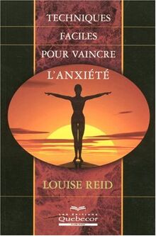 Techniques faciles pour vaincre l'anxiété