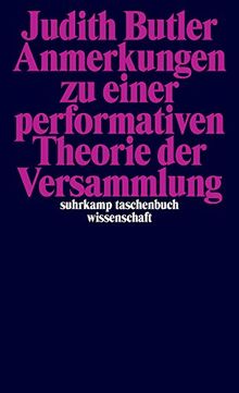 Anmerkungen zu einer performativen Theorie der Versammlung (suhrkamp taschenbuch wissenschaft, Band 2258)