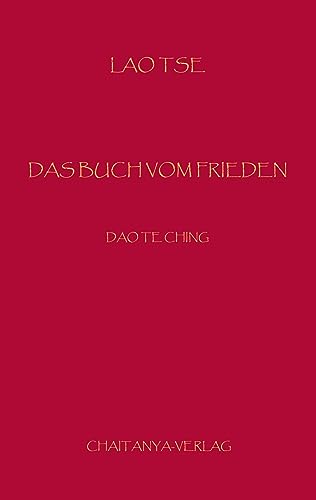 Das Buch vom Frieden: Dao Te Ching