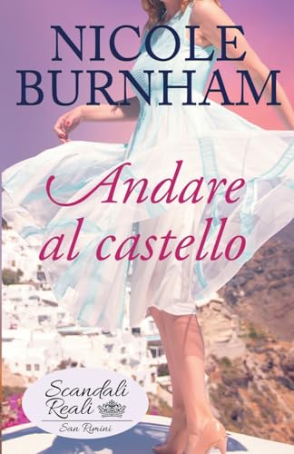 Andare al castello (Scandali Reali: San Rimini, Band 2)