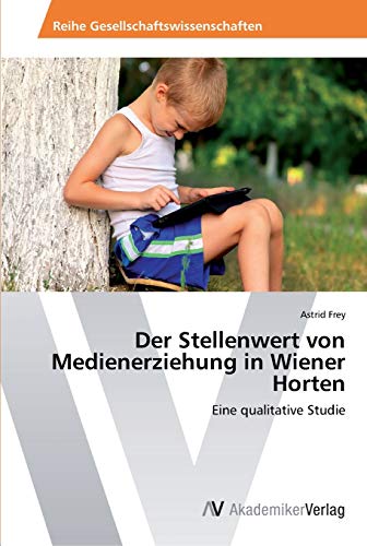 Der Stellenwert von Medienerziehung in Wiener Horten: Eine qualitative Studie