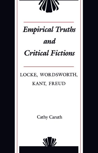 Empirical Truths and Critical Fictions: Locke, Wordsworth, Kant, Freud