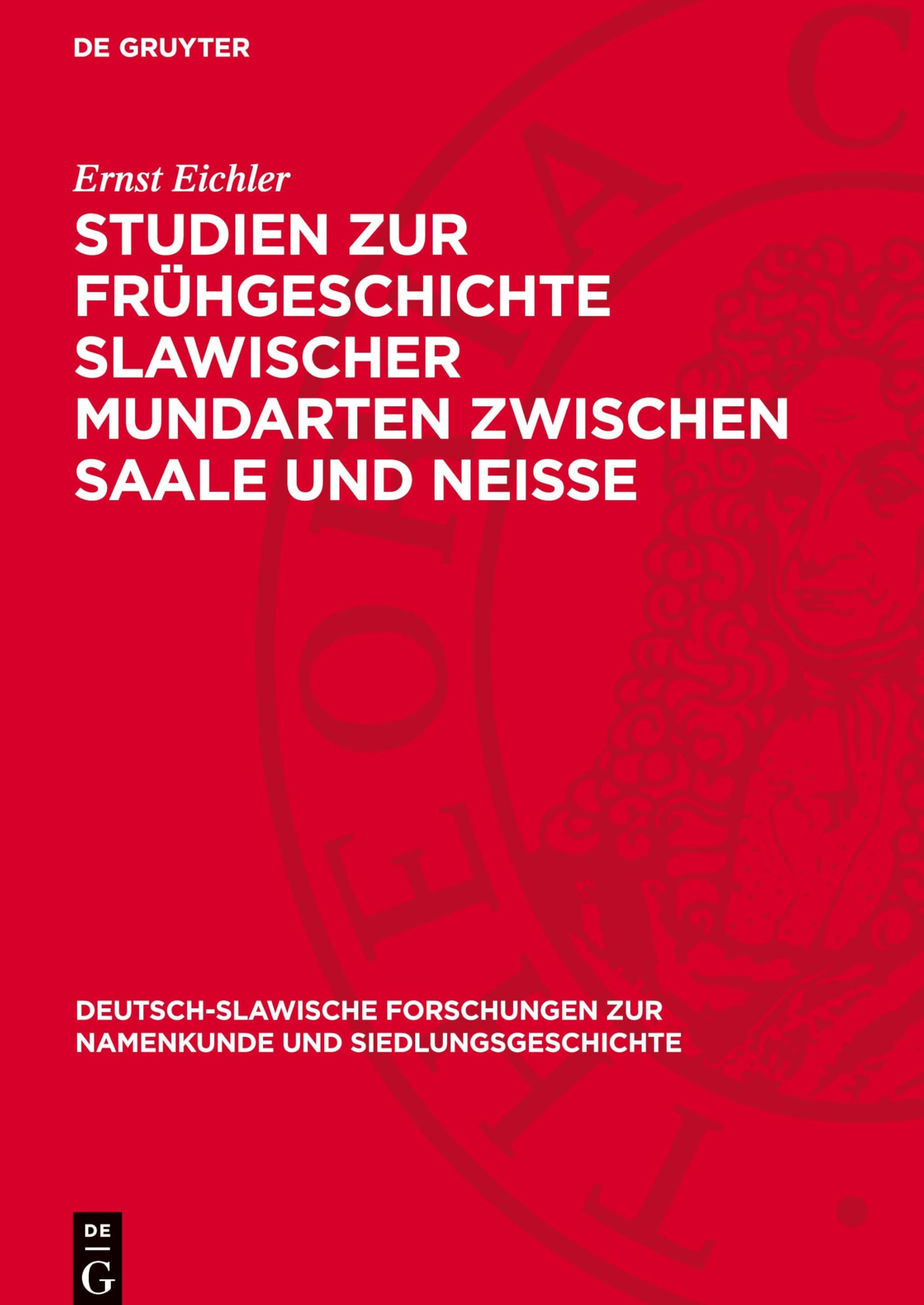 Studien zur Frühgeschichte slawischer Mundarten zwischen Saale und Neisse: DE (Deutsch-slawische Forschungen zur Namenkunde und Siedlungsgeschichte, 19)
