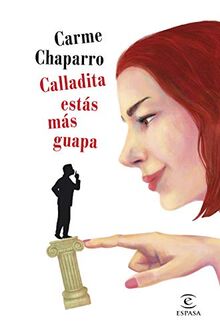 Calladita estás más guapa (ESPASA NARRATIVA)