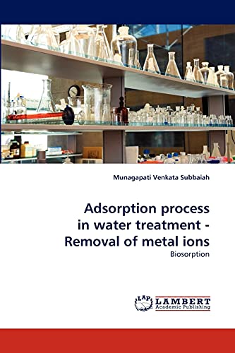 Adsorption process in water treatment - Removal of metal ions: Biosorption