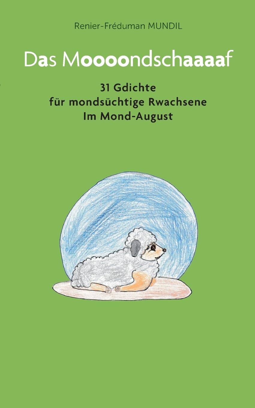 Das Mondschaf: 31 Gdichte für mondsüchtige Rwachsene im Mond-August