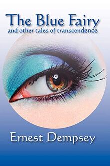 The Blue Fairy and Other Tales of Transcendence (From the World Voices)