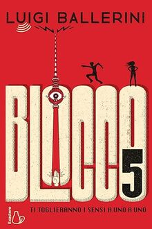 Blocco 5. Ti toglieranno i sensi a uno a uno (Il Castoro bambini)