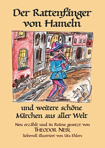 Der Rattenfänger von Hameln: und weitere schöne Märchen aus aller Welt